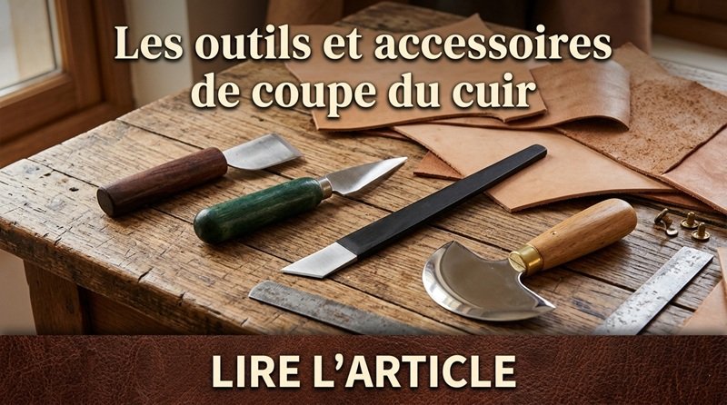 Les outils et accessoires de coupe du cuir
